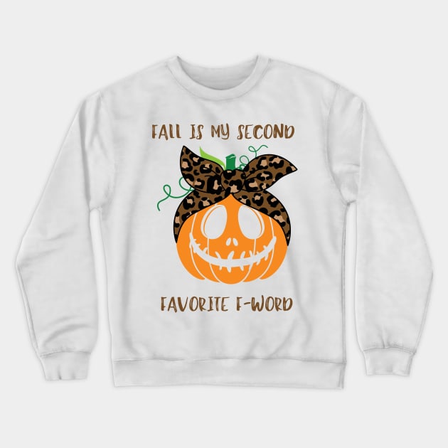 Fall Is My Second Favorite F-Word - Halloween Pumpkin Mom Crewneck Sweatshirt by Double E Design